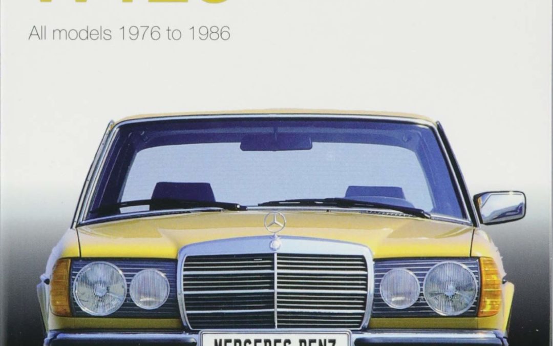 Mercedes-Benz W123: All models 1976 to 1986 (Essential Buyer’s Guide)
