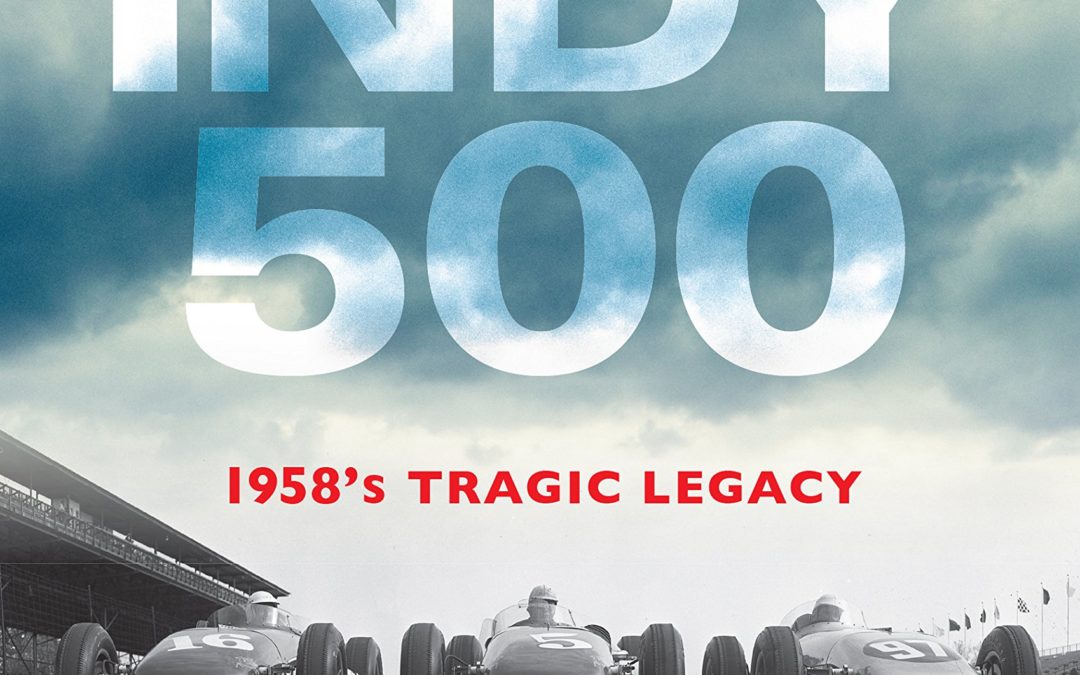 The Curse of the Indy 500: 1958’s Tragic Legacy