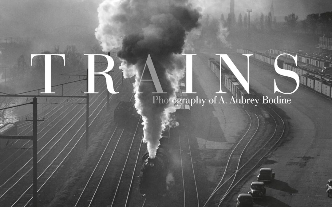 Trains: Photography of A. Aubre Bodine