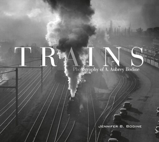 Trains: Photography of A. Aubre Bodine