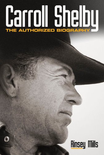 Carroll Shelby: The Authorized Biography