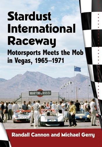 Stardust International Raceway: Motorsports Meets the Mob in Vegas, 1965-1971