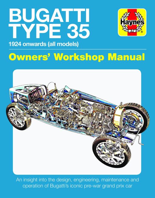 Bugatti Type 35 Owners' Workshop Manual: 1924 onwards (all models)
