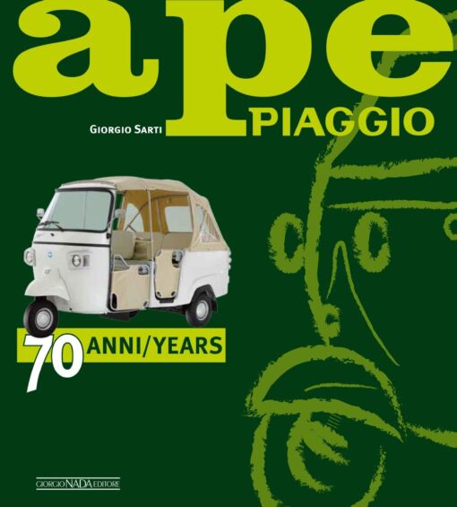 Ape Piaggio : 70 Anni / 70 Years