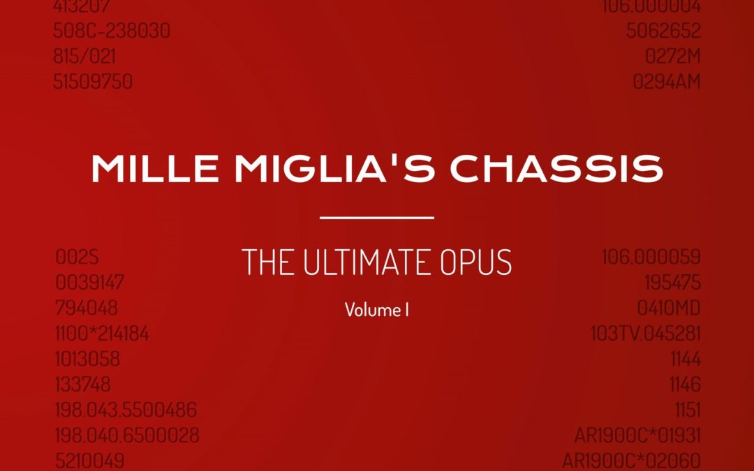 MILLE MIGLIA’S CHASSIS – THE ULTIMATE OPUS VOLUME 1