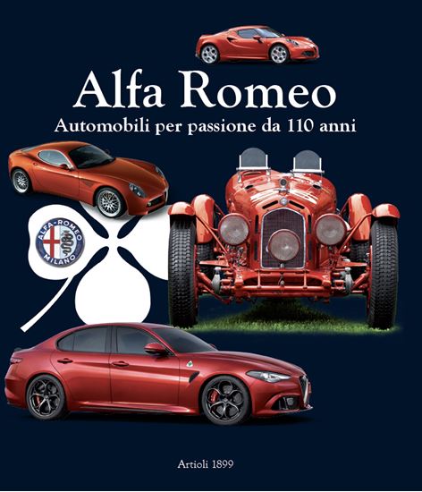ALFA ROMEO 1907-2017 – AUTOMOBILI PER PASSIONE DA 110 ANNI