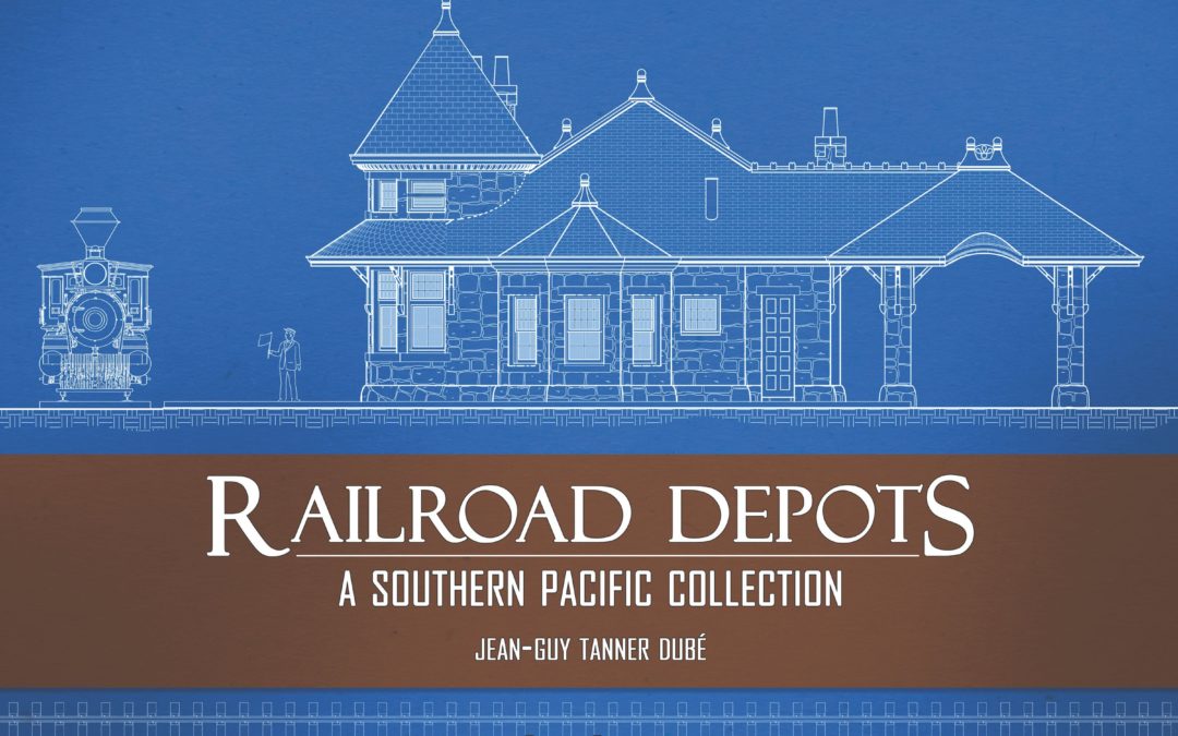 Railroad Depots – A Southern Pacific Collection