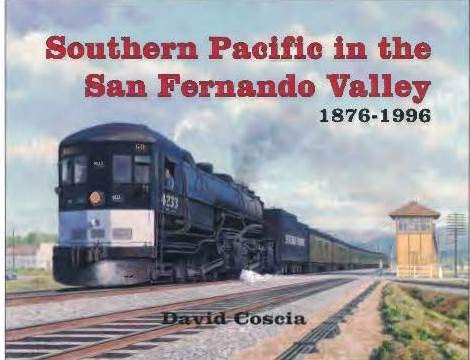 Southern Pacific in the San Fernando Valley 1876-1996