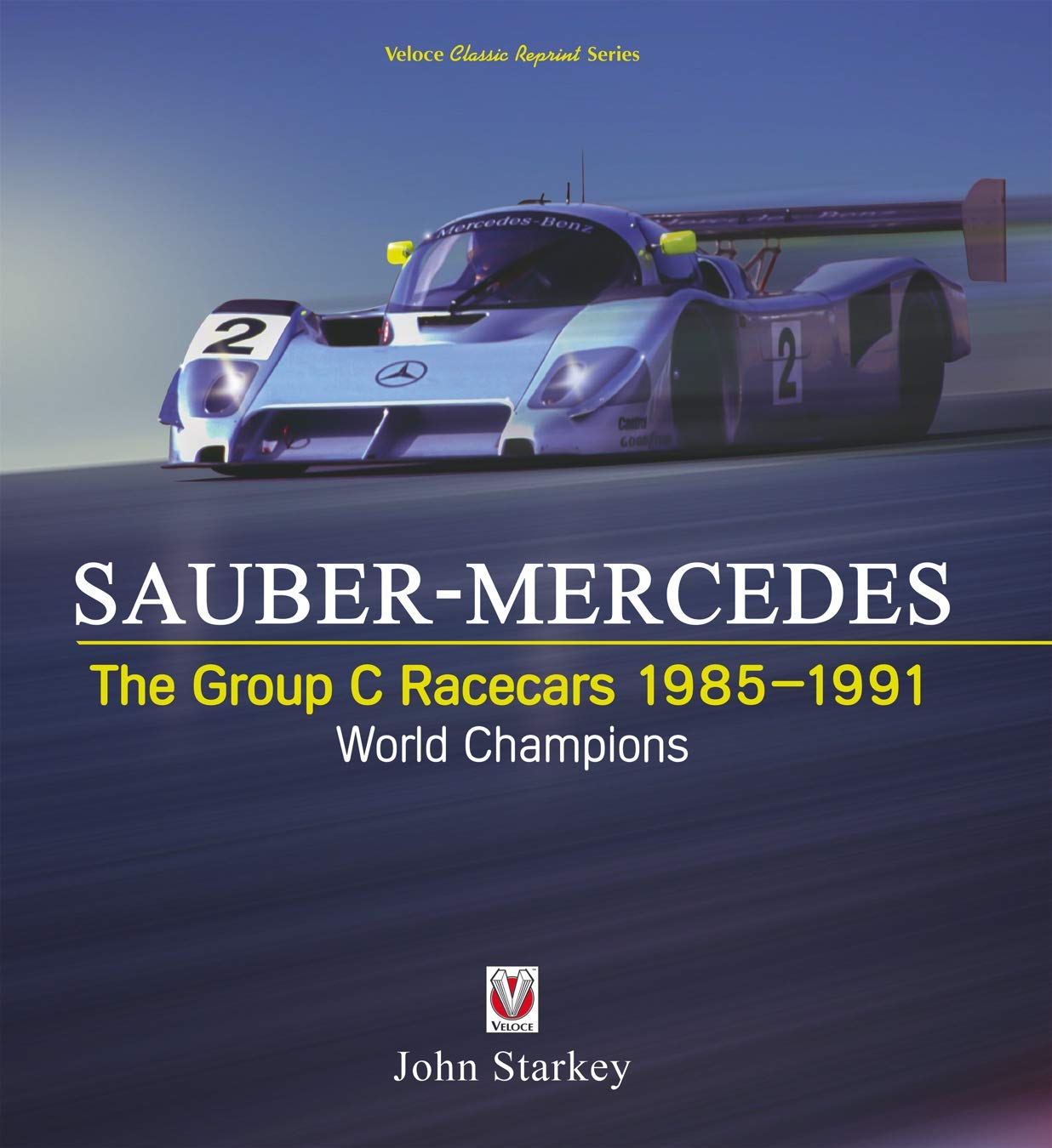 Sauber-Mercedes World Champions The Group C Cars 1985-1991: John Starkey:  9780970325969: : Books