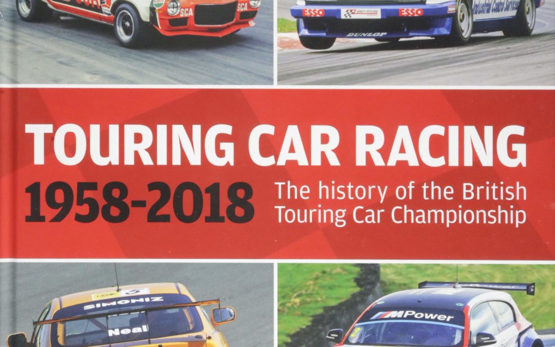 Touring Car Racing: 1958-2018: The History of the British Touring Car Championship