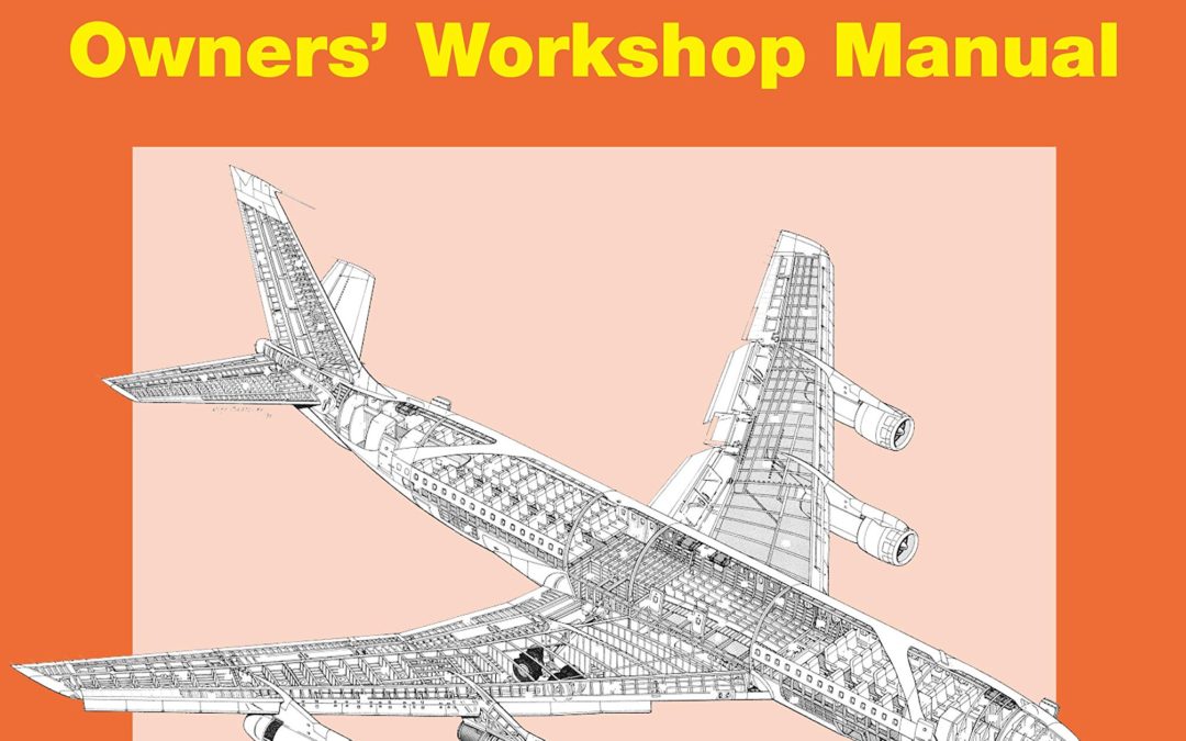 Boeing 707 Owners’ Workshop Manual: 1957 to present