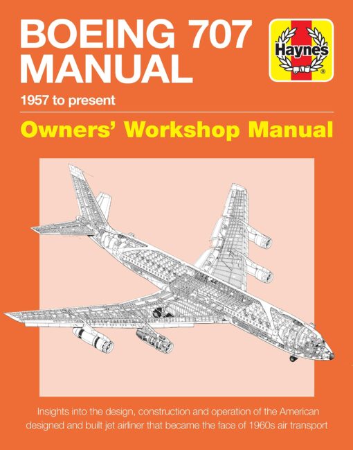 Boeing 707 Owners' Workshop Manual: 1957 to present
