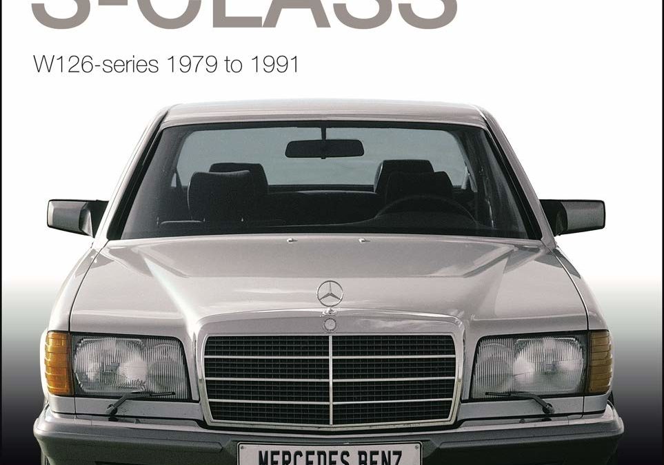 Mercedes-Benz S-Class: W126 Series 1979 to 1991 (Essential Buyer’s Guide)
