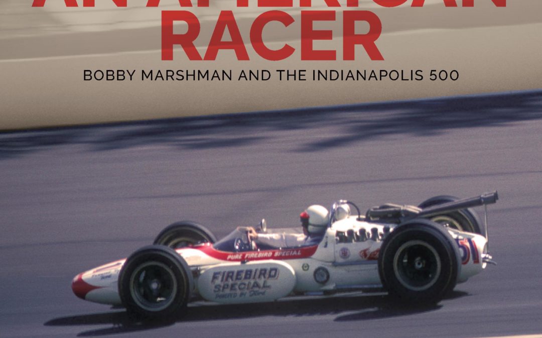 An American Racer: Bobby Marshman and the Indianapolis 500
