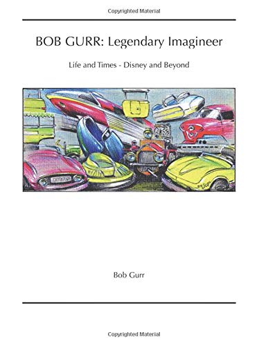 BOB GURR: Legendary Imagineer