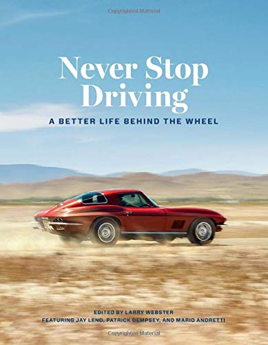 Never Stop Driving – A Better Life Behind the Wheel