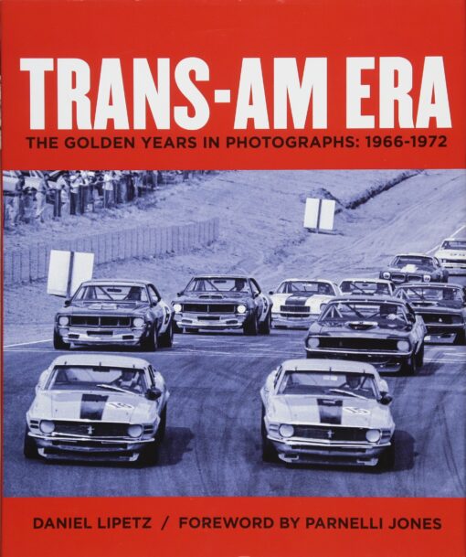 Trans-Am Era The Golden Years in Photographs 1966-1972