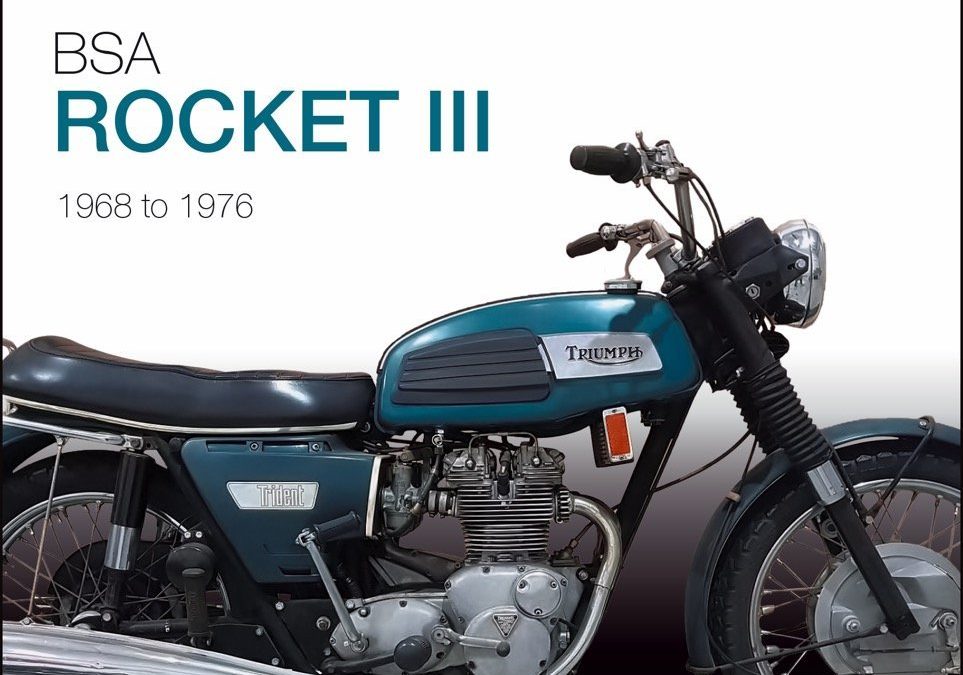 Triumph Trident & BSA Rocket III: 1968 to 1976 (Essential Buyer’s Guide)