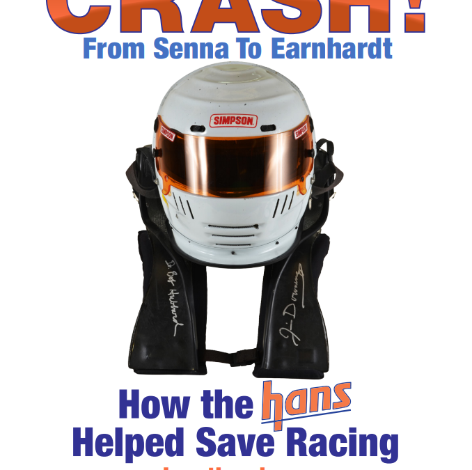 CRASH! From Senna to Earnhardt – How the HANS Helped Save Racing
