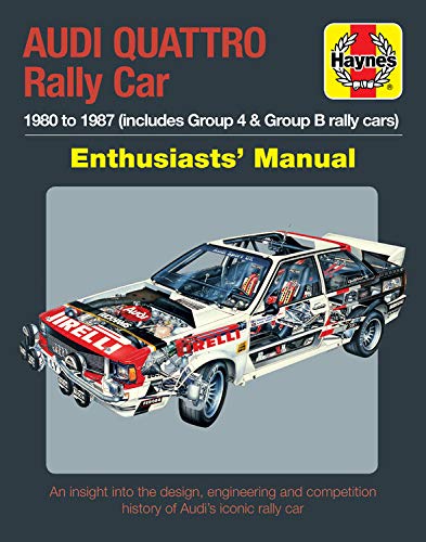 Audi Quattro Rally Car Enthusiasts’ Manual: 1980 to 1987