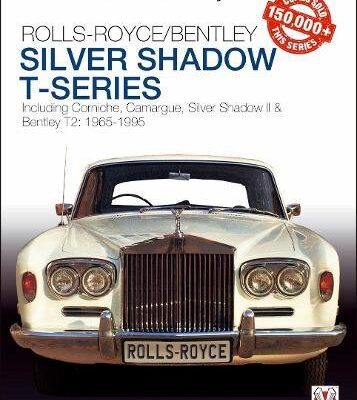 Rolls-Royce Silver Shadow & Bentley T-Series: The Essential Buyers Guide