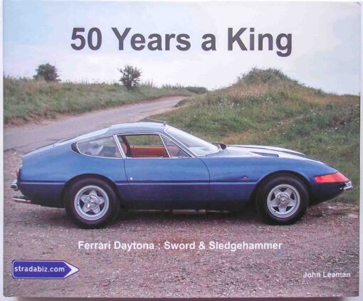 Ferrari Daytona : 50 Years a King