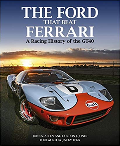 The Ford that Beat Ferrari: A Racing History of the GT40  3rd Edition