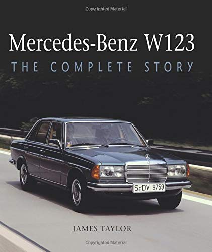 Mercedes-Benz W123: The Complete Story