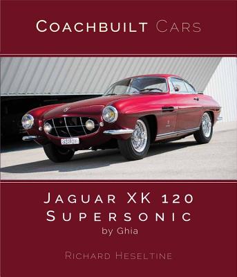 Jaguar XK120 Supersonic by Ghia  – Coachbuilt Cars #1
