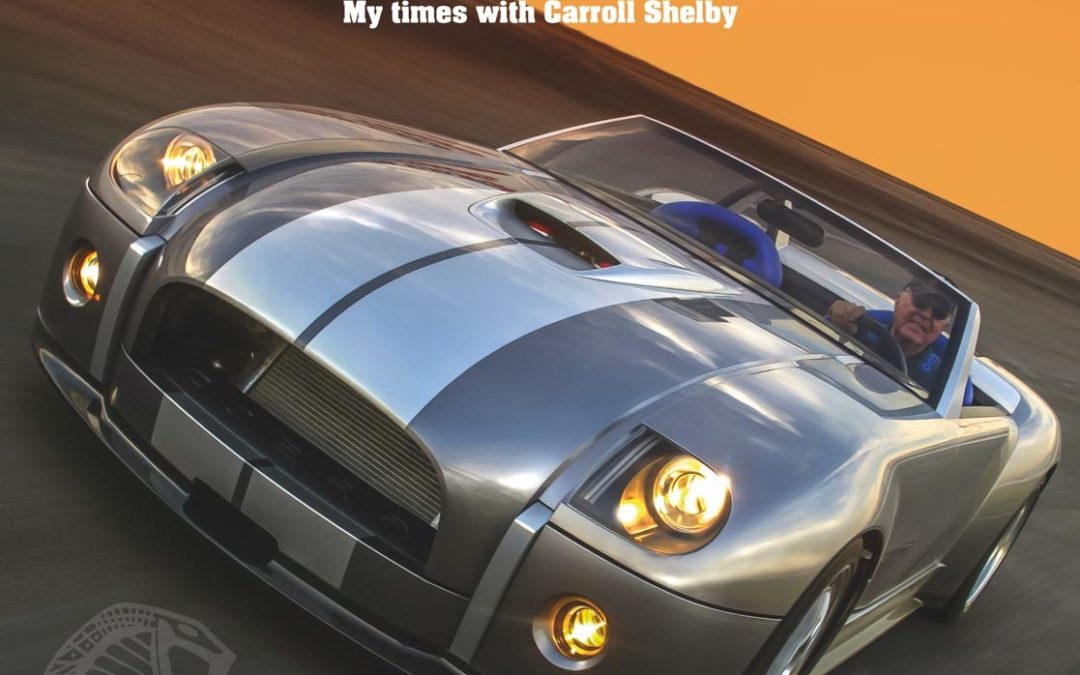 The Last Shelby Cobra: My times with Carroll Shelby