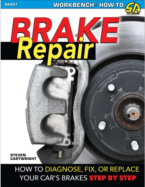Brake Repair: How to Diagnose, Fix, or Replace Your Car’s Brakes Step-By-Step