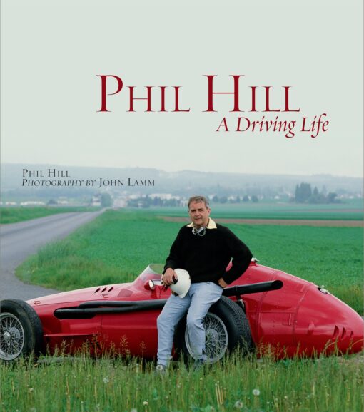 Phil Hill a Driving Life