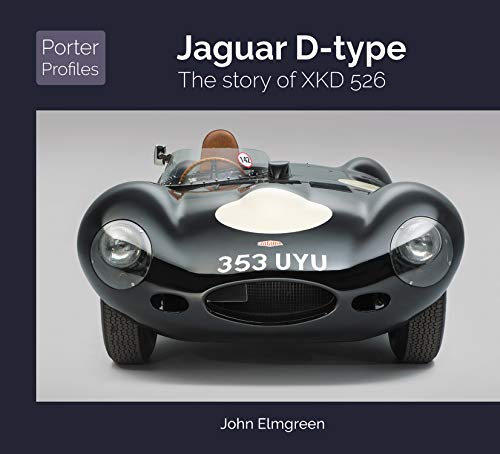 Jaguar D-type: The story of XKD526 (Porter Profiles)
