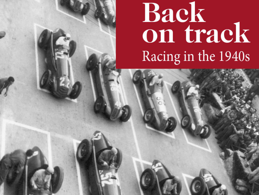 Back on Track  –  Racing in the 1940’s