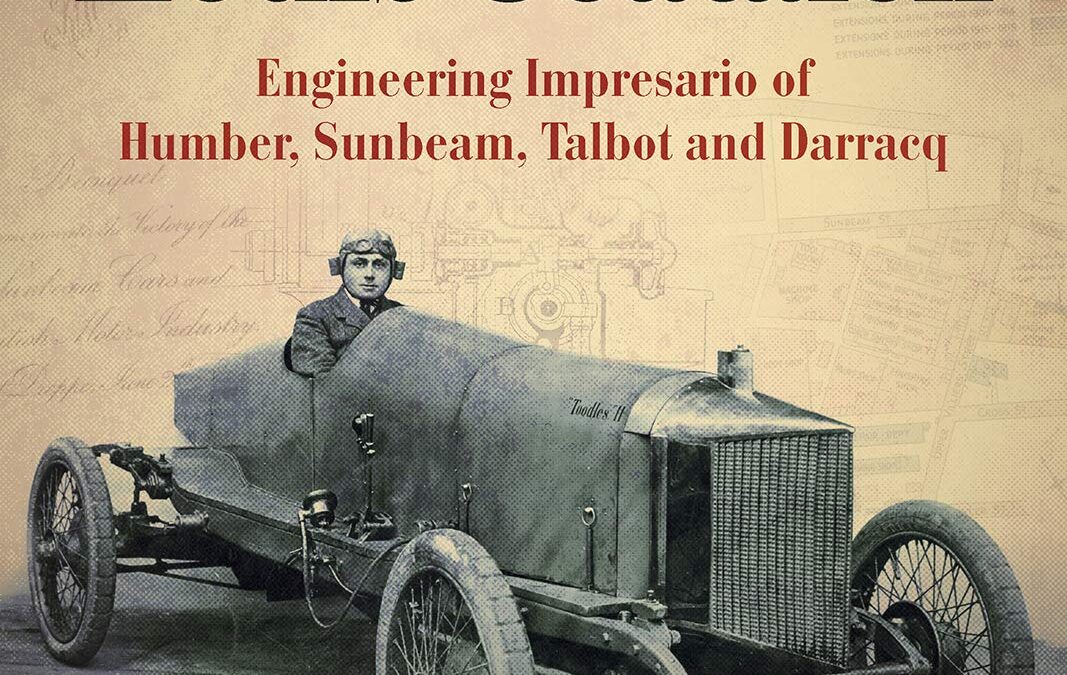 Louis Coatalen: Engineering Impresario of Humber, Sunbeam, Talbot and Darracq