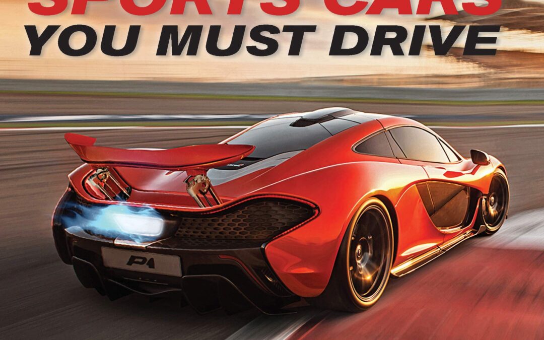 365 Sports Cars You Must Drive: Fast, Faster, Fastest – Revised and Updated