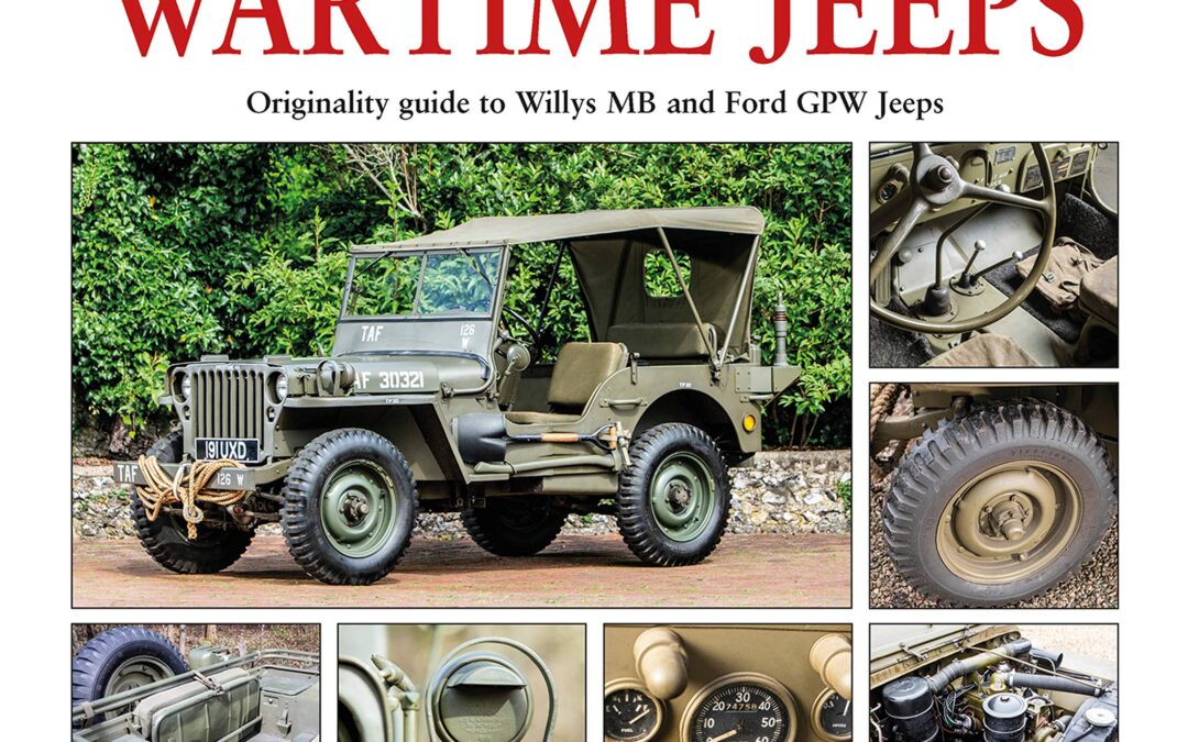 Factory-Original Wartime Jeeps: Originality guide to Willys MB and Ford GPW Jeeps