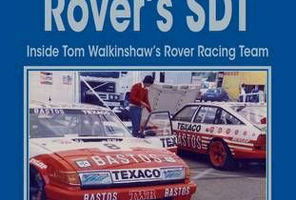 TWR and Rover’s SD1: Inside Tom Walkinshaw’s Rover Racing Team