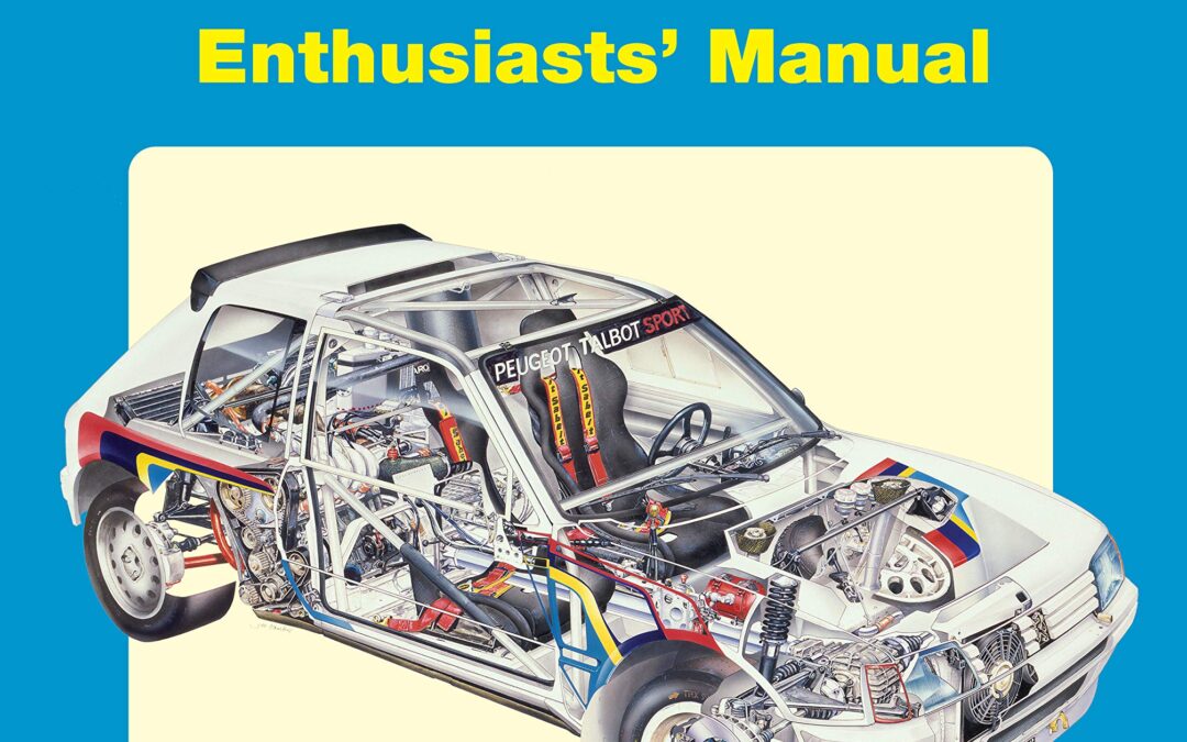 Peugeot 205 T16 Group B Rally Car Enthusiasts’ Manual: 1983 to 1988