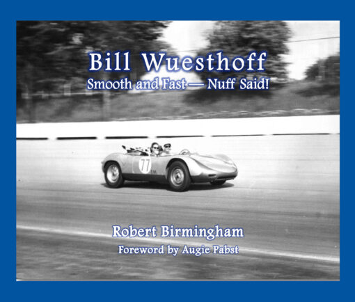 Bill Wuesthoff: Smooth and Fast, Nuff Said!