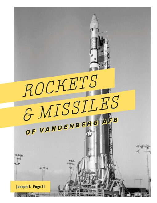 Rockets and Missiles of Vandenberg AFB: 1957-2017