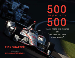 500 on (the INDY) 500: Tales, Facts and Figures on “The Greatest Race in the World”