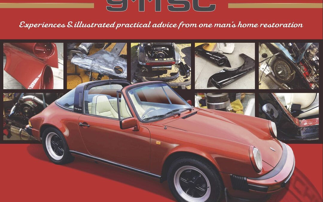 Porsche 911 SC: Experiences & illustrated practical advice from one man’s home restoration
