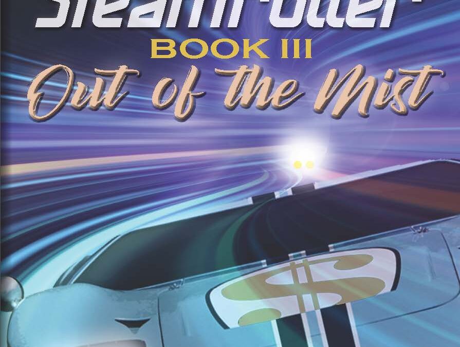 The 200mph Steamroller Book III Out of the Mist