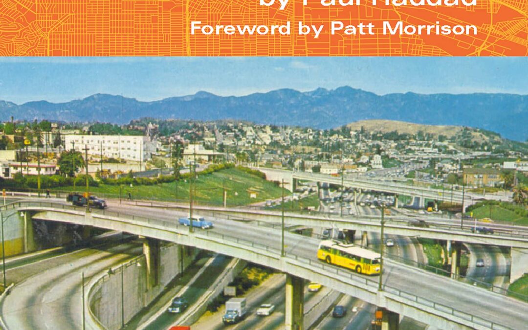Freewaytopia: How Freeways Shaped Los Angeles
