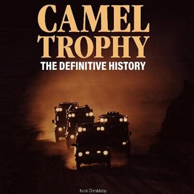 Camel Trophy: The Definitive History