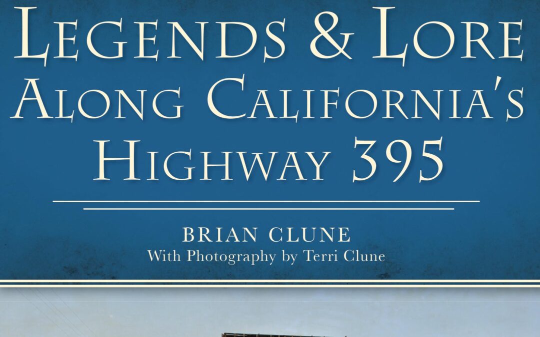 Legends & Lore Along California’s Highway 395