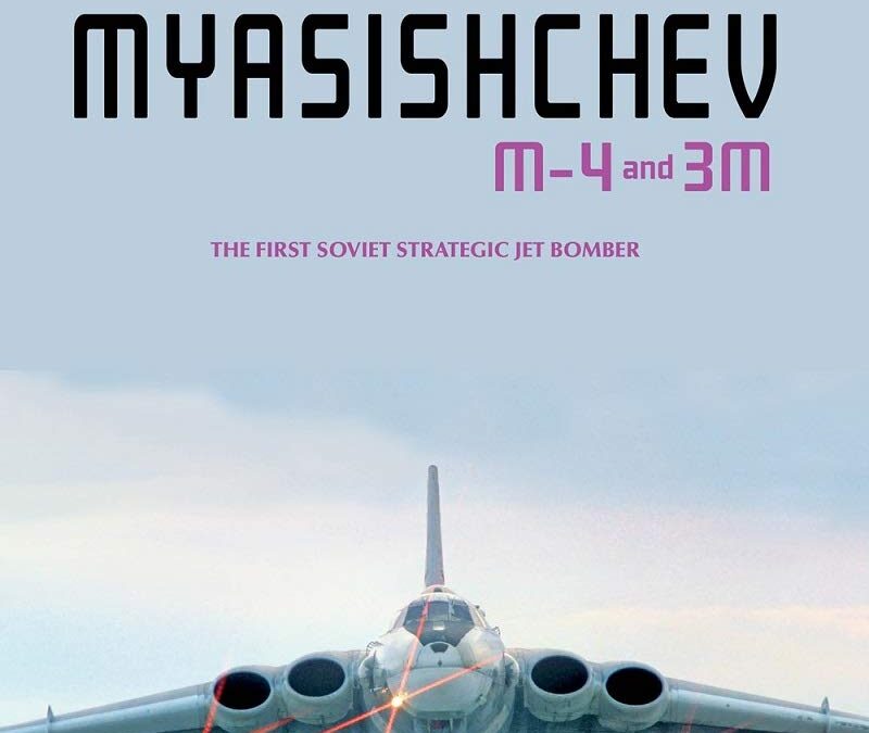 Myasishchev M-4 and 3M: The First Soviet Strategic Jet Bomber