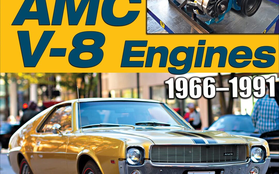 AMC V-8 Engines: How to Rebuild & Modify: 1966–1991