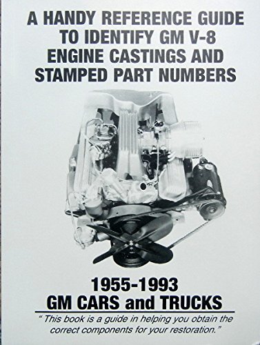 1955-1993 GM V-8 ENGINE CASTINGS And STAMPED PART NUMBERS REFERENCE GUIDE – CARS & TRUCKS